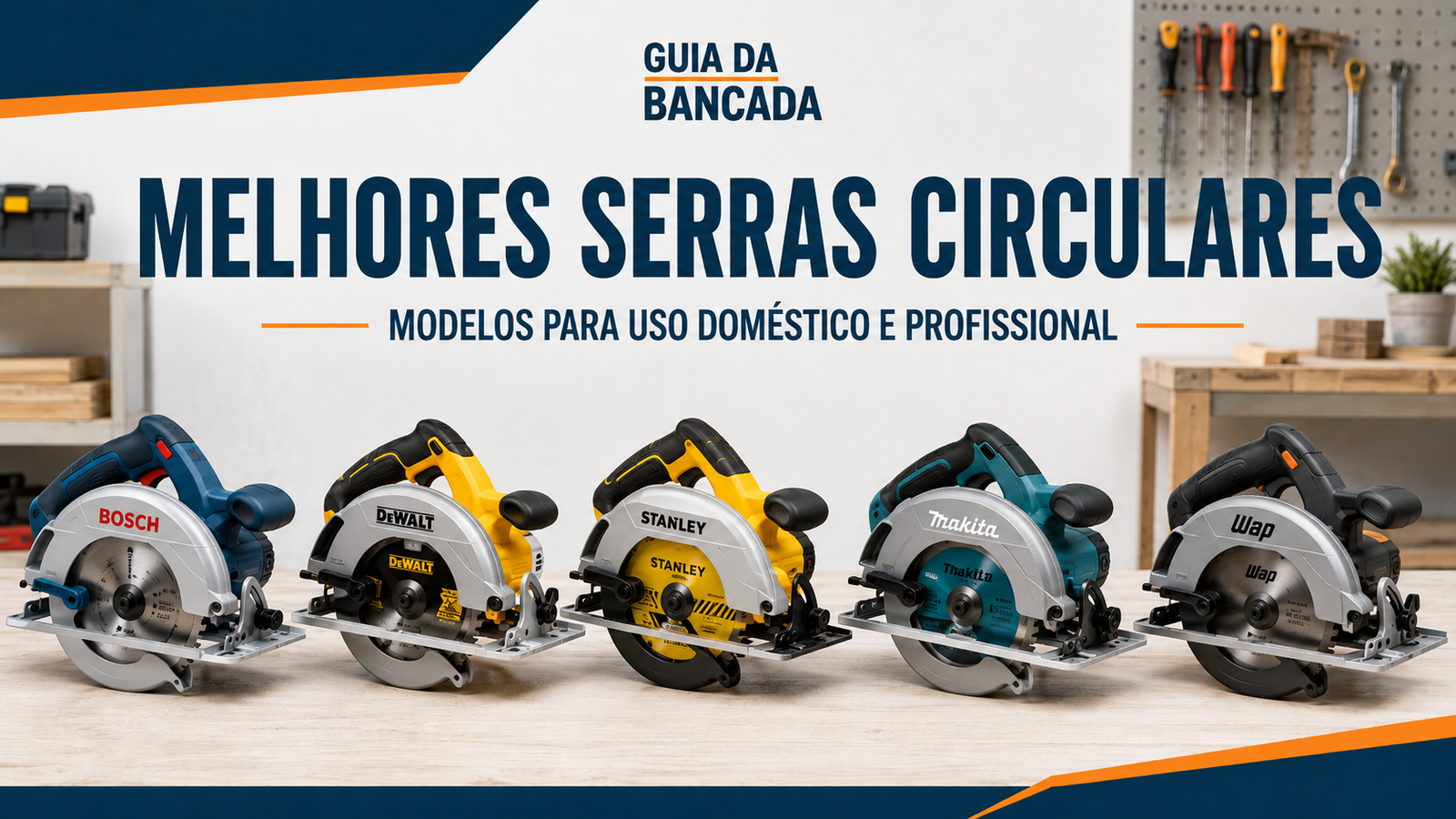 Bosch, DeWalt, Stanley, Makita e WAP reunidas em comparativo de serras circulares