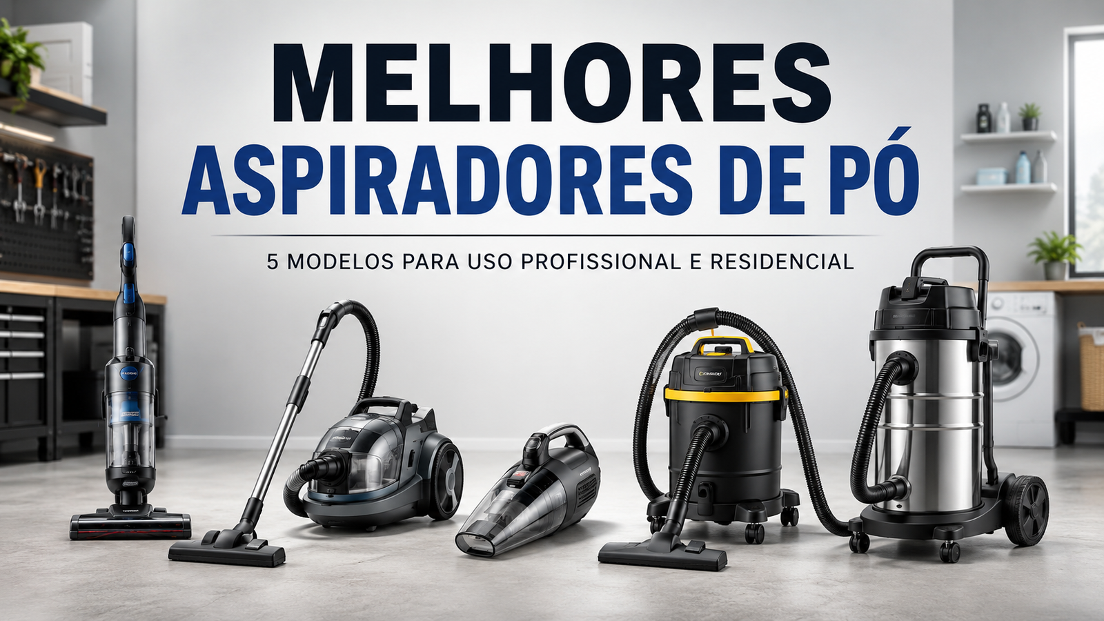Comparação entre cinco aspiradores para uso profissional e residencial