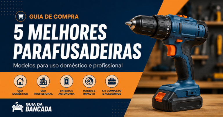 Melhores parafusadeiras para uso doméstico e profissional