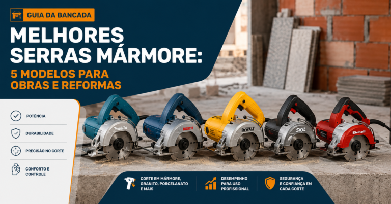 Cinco serras mármore selecionadas para obras e reformas