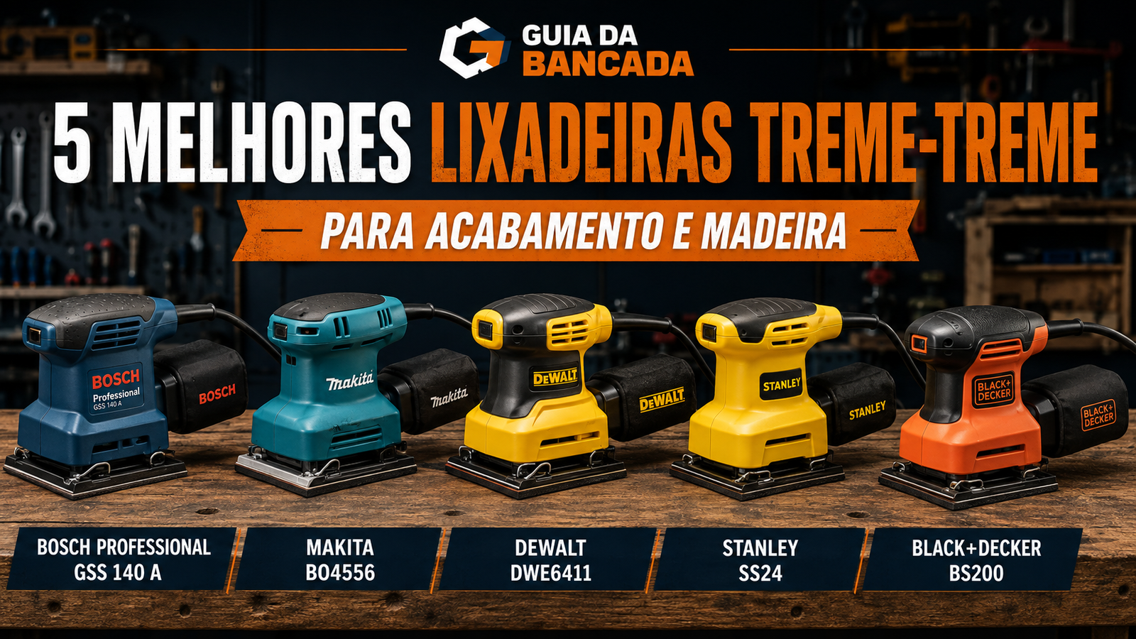 Cinco lixadeiras orbitais treme-treme comparadas sobre uma bancada